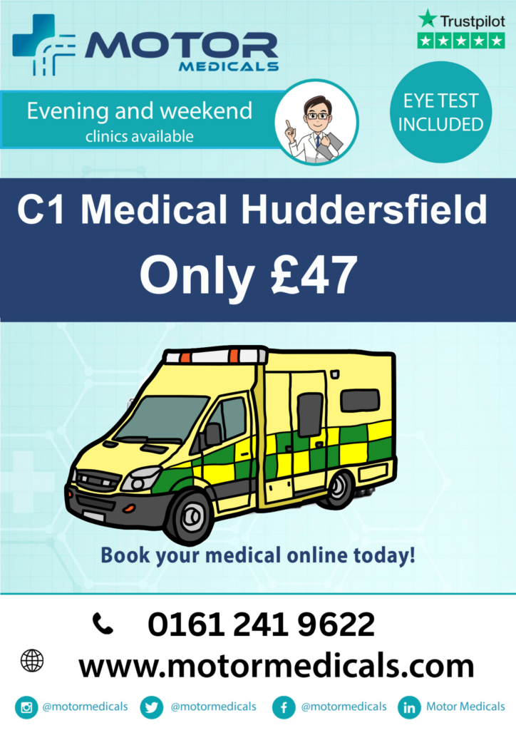 DVLA-approved C1 Driver Medicals in Huddersfield for £47 – Call 01484 627 668 or visit motormedicals.com