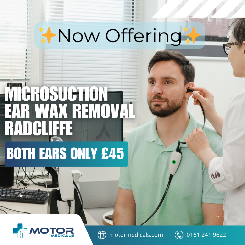 Ear wax removal in Radcliffe with MotorMedicals LTD – £45 for both ears. Call 0161 241 9622 or book online at motormedicals.com.