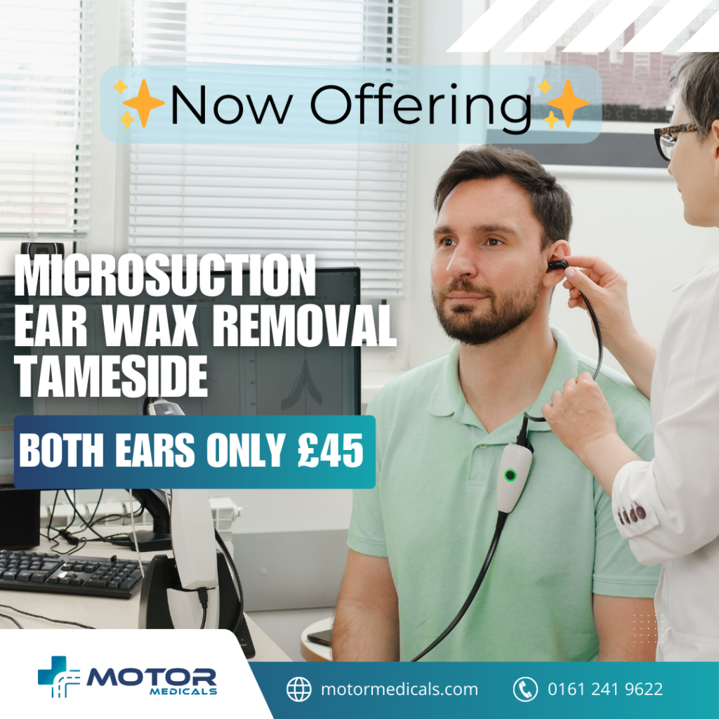 Professional ear wax removal in Tameside with MotorMedicals LTD – £45 for both ears. Call 0161 241 9622 or book online at motormedicals.com.