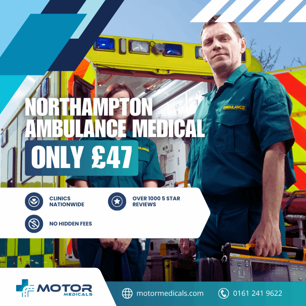 C1 ambulance medicals in Northampton by Motor Medicals. Book now at motormedicals.com or call 0161 241 9622.